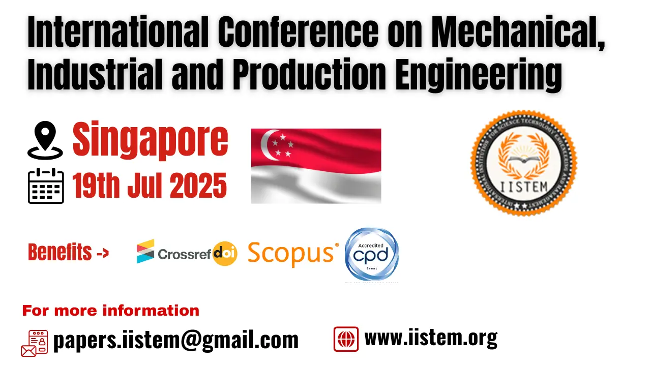 Mechanical, Industrial and Production Engineering Conference in Singapore